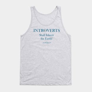 Introverts Shall Inherit the Earth! Tank Top